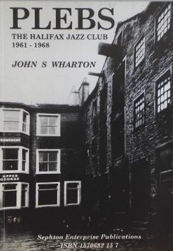 Plebs: The Halifax Jazz Club 1961-1968