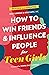 How to Win Friends and Influence People for Teen Girls (Dale Carnegie Books)