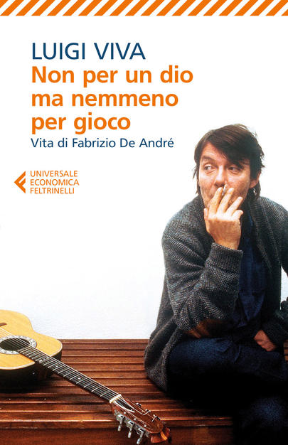 Non per un dio ma nemmeno per gioco: Vita di Fabrizio de André (Paperback)