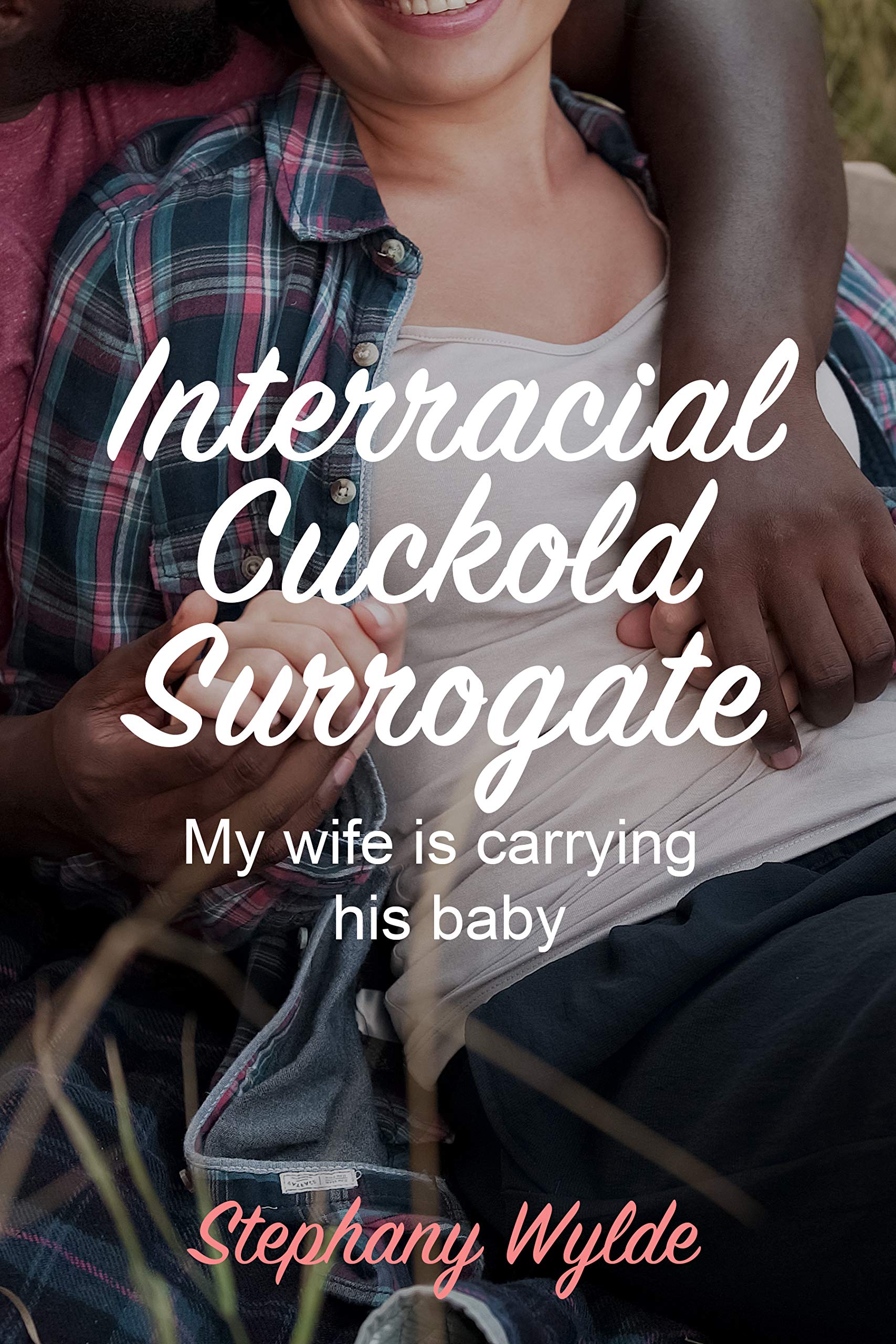 Interracial Cuckold Surrogate: My wife is carrying his baby (Kindle Edition)