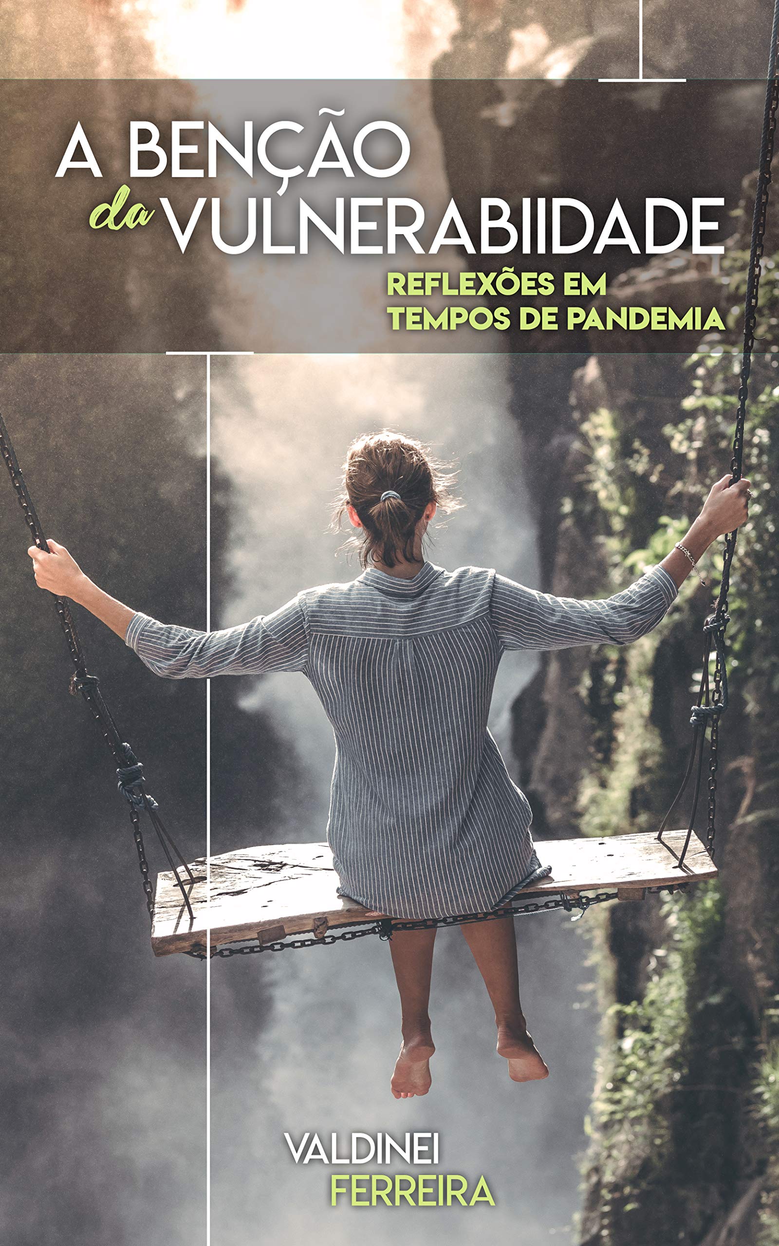 A BÊNÇÃO DA VULNERABILIDADE: reflexões em tempos de pandemia (Portuguese Edition)