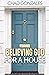 Believing God For A House by Chad W. Gonzales