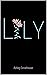 Lily by Ashley Greathouse