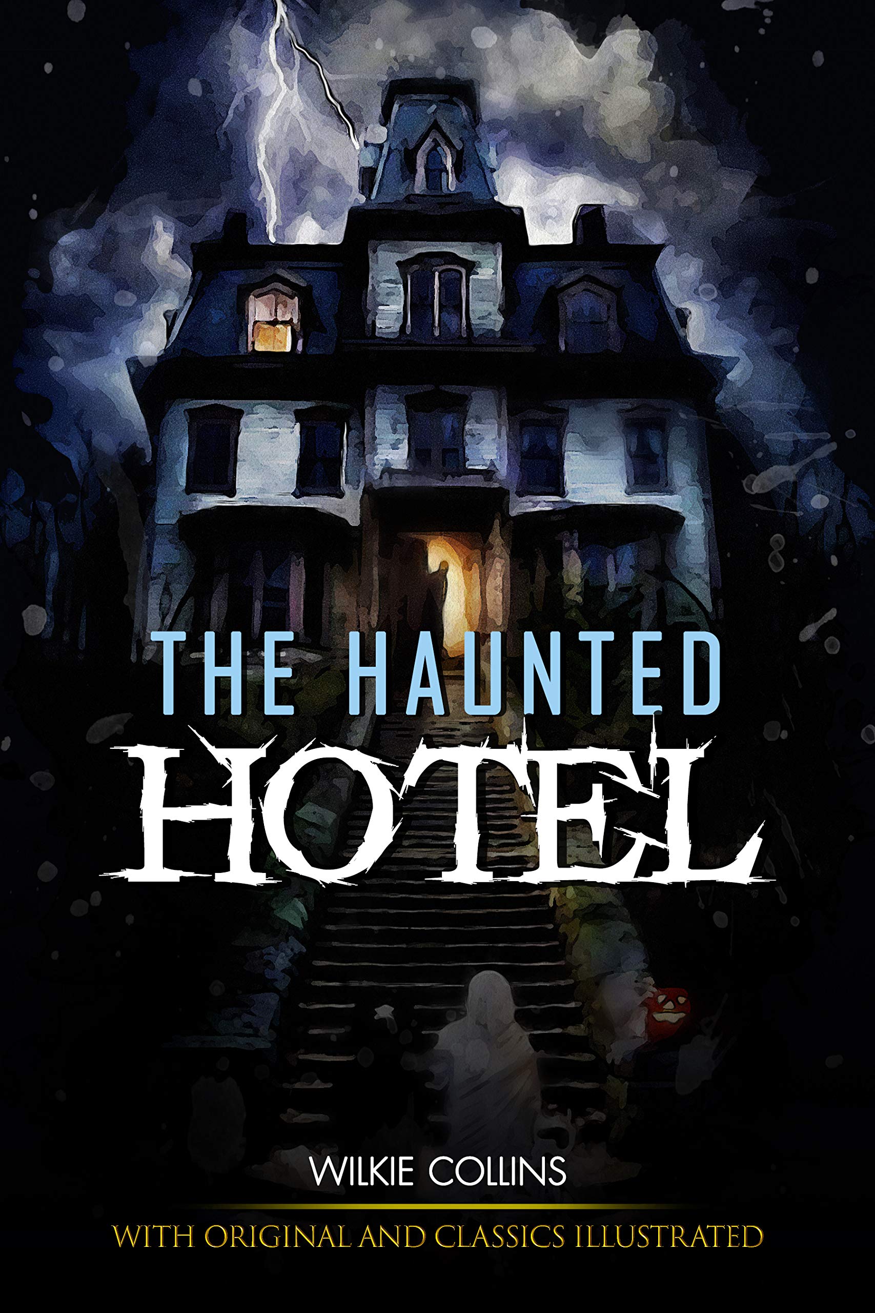 The Haunted Hotel: illustrated and Original Classic Novel