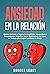Ansiedad en la Relación: El...