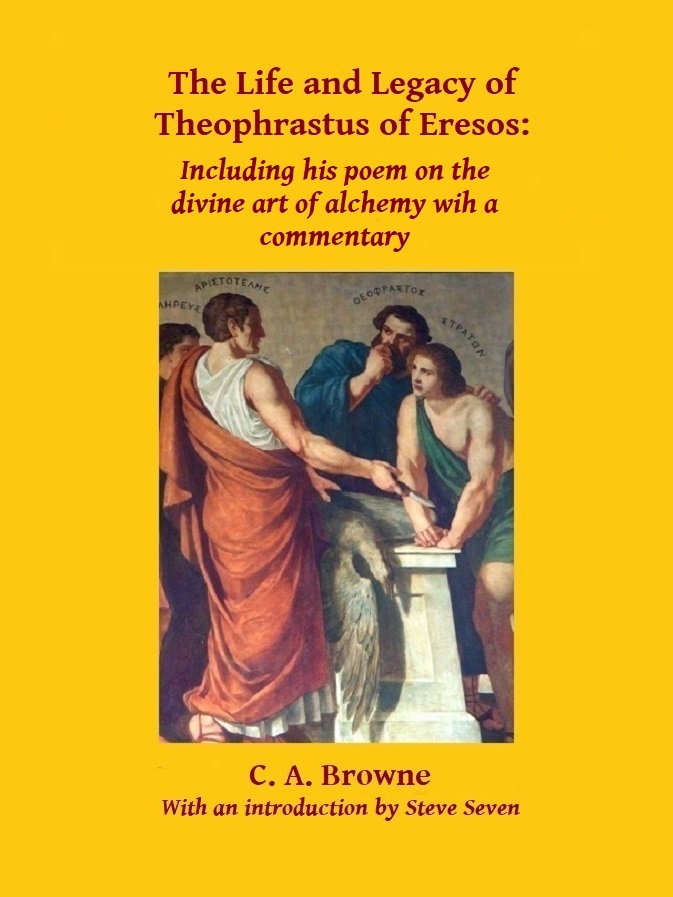 The Life and Legacy of Theophrastus of Eresos: Including his poem on the divine art of alchemy with a commentary (Paperback)