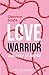 Love Warrior. Loveste si lupta by Glennon Doyle Melton
