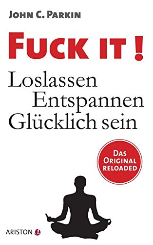 Fuck It!: Loslassen - Entspannen - Glücklich sein - Das Original reloaded (Perfect Paperback)