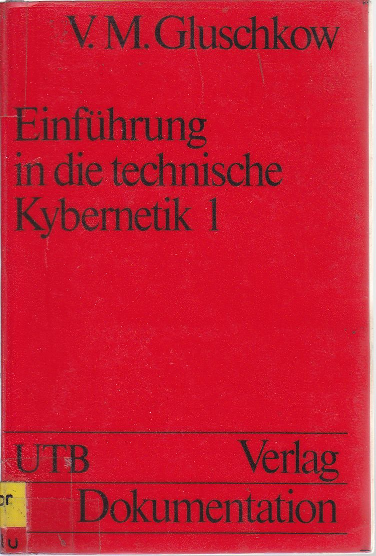 Einführung in die technische Kybernetik 1