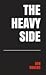 The Heavy Side