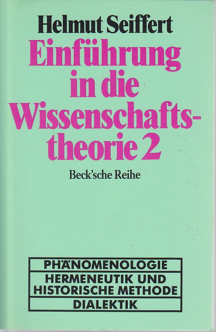 Einführung in die Wissenschaftstheorie. Band 2. Geisteswissenschaftliche Methoden: Phänomenologie - Hermeneutik und historische Methode - Dialektik (Paperback)