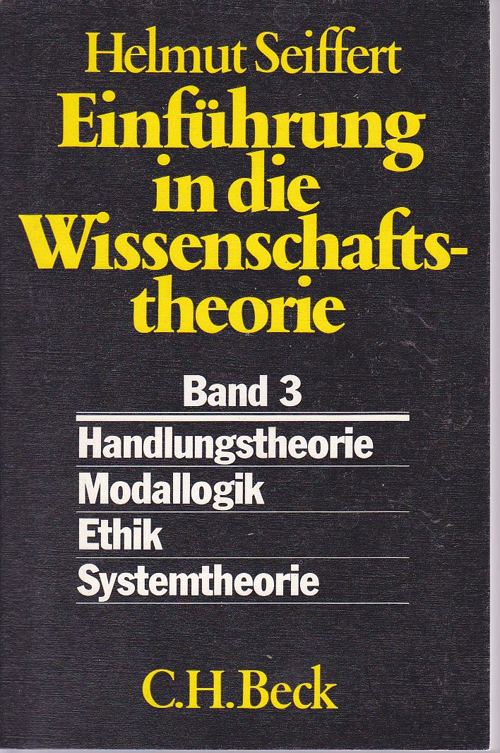 Einführung in die Wissenschaftstheorie. Band 3. Handlungstheorie - Modallogik - Ethik - Systemtheorie (Paperback)
