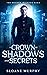 A Crown of Shadows and Secr...
