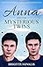 Anna and the Mysterious Twins: Quentin Academy of Magical Arts and Sciences (A YA Coming of Age Fantasy (Quentin Academy of Magical Arts and Sciences))