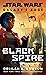 Galaxy's Edge: Black Spire (Star Wars) (Sw: Star Wars)