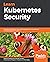 Learn Kubernetes Security: ...
