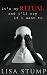 It's My Ritual and I'll Cry if I Want To by Lisa Stump