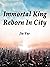 Immortal King Reborn In Cit...