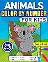 Animals Color by Number for Kids by Zoey Bird