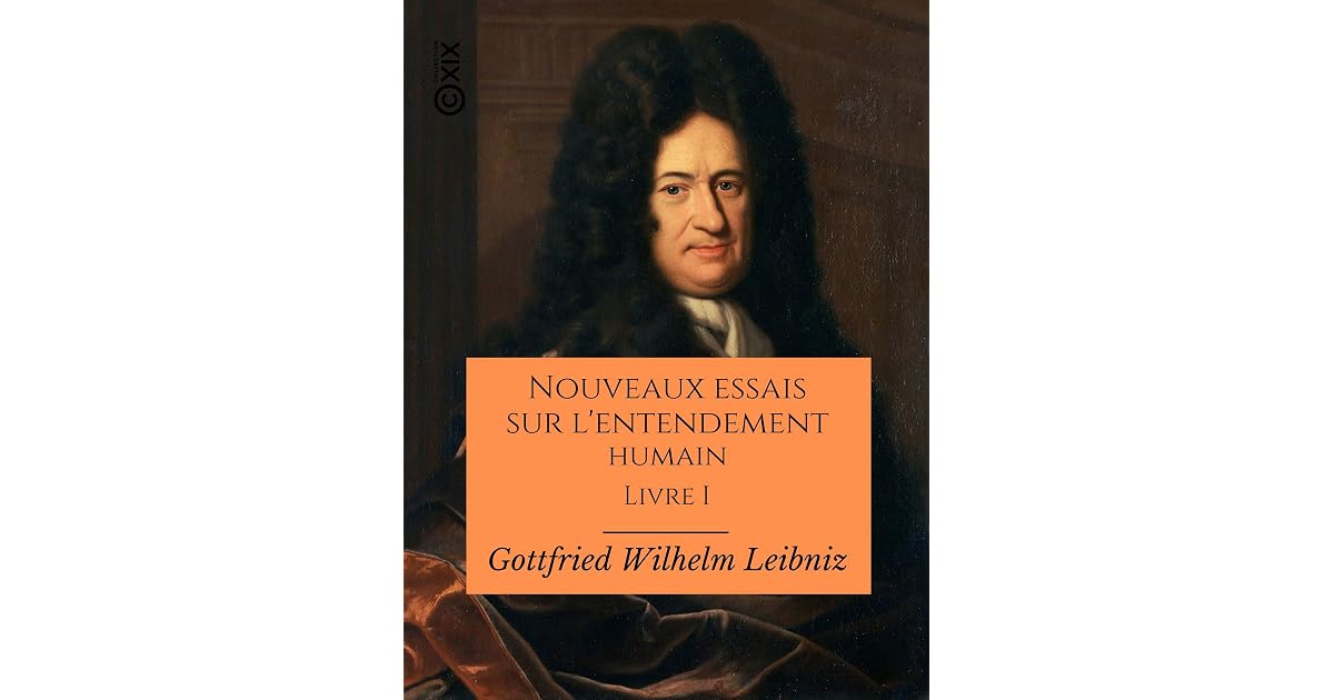 Nouveaux essais sur l'entendement humain: Livre I - Avec une analyse de