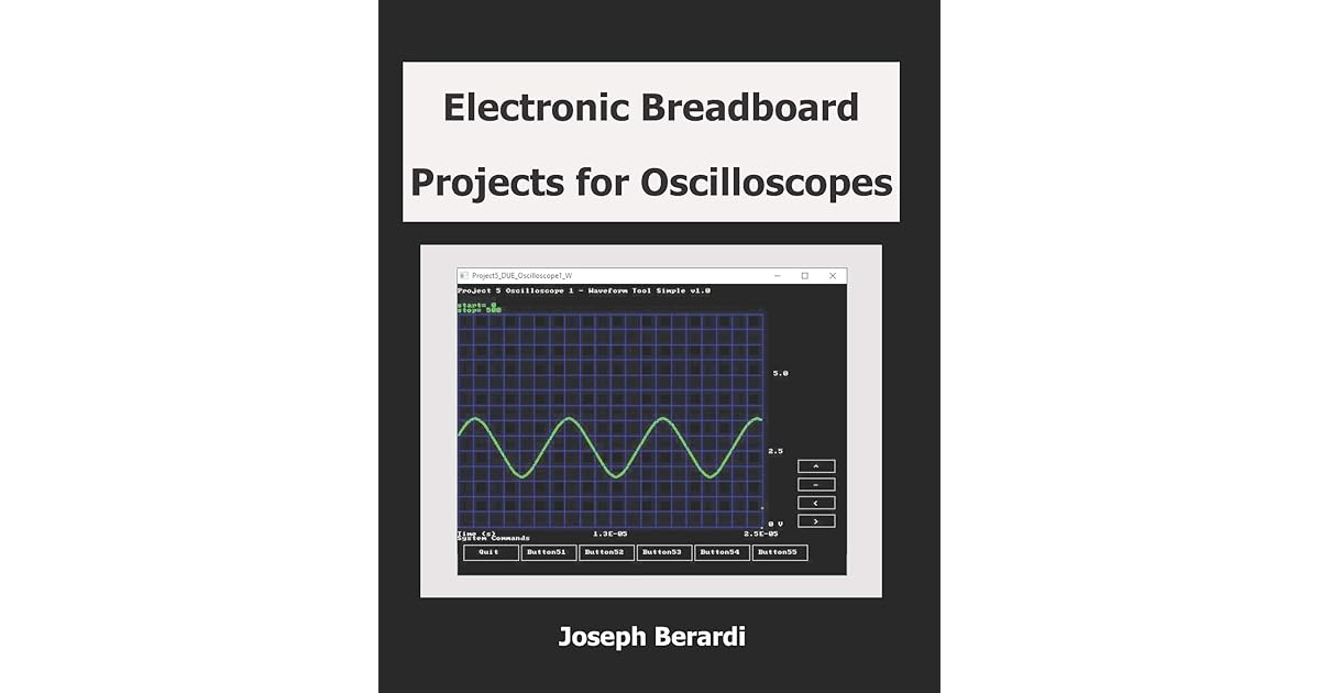 Electronic Breadboard Projects for Oscilloscopes by Joseph Berardi