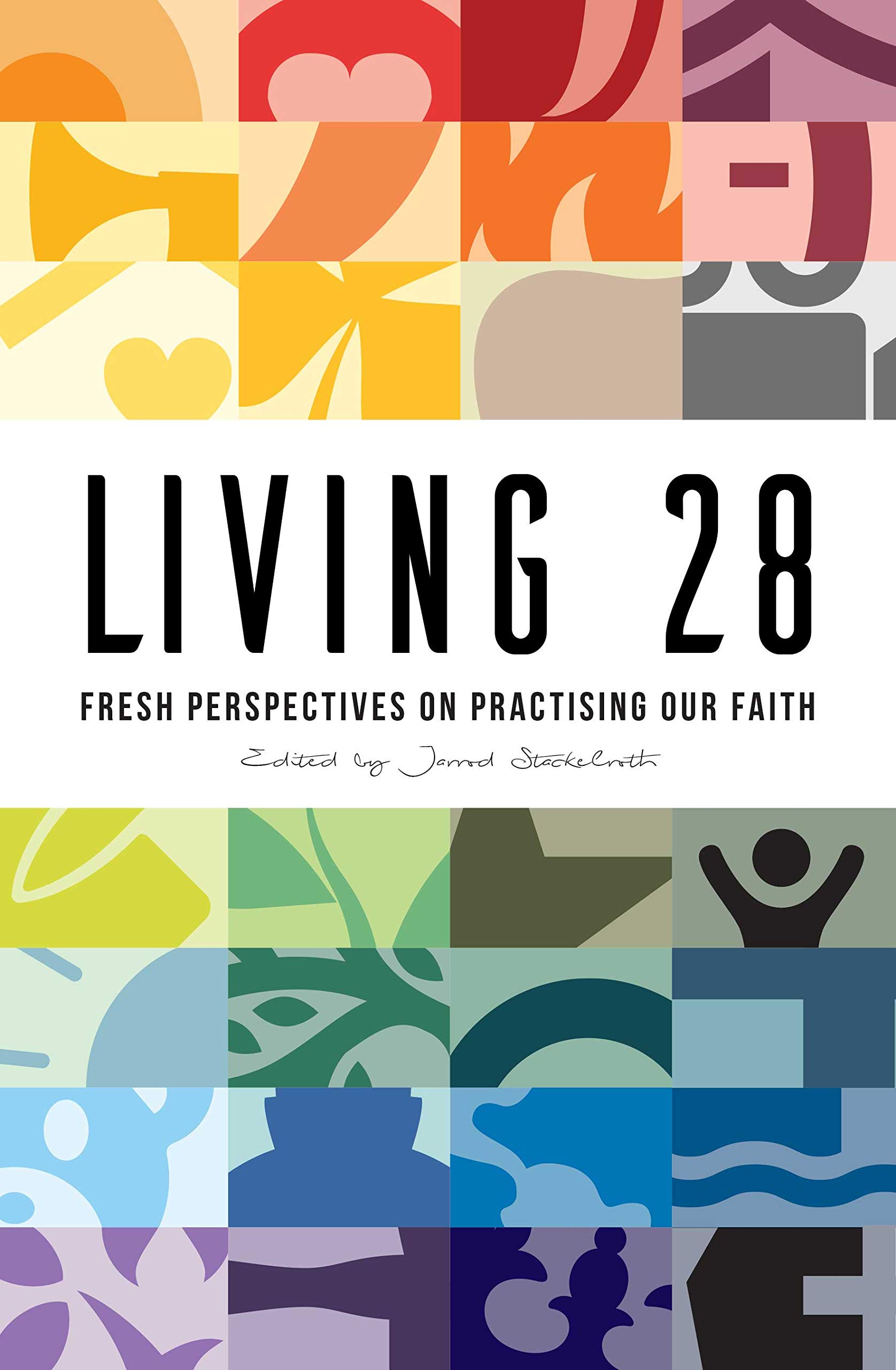 Living 28: Fresh Perspectives on Practising Our Faith (Kindle Edition)
