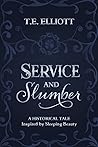 Service and Slumber by T.E. Elliott