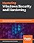 Mastering Windows Security and Hardening: Secure and protect your Windows environment from intruders, malware attacks, and other cyber threats