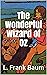 The Wonderful Wizard of Oz by L. Frank Baum (Illustrated)