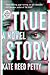 True Story: A Novel (Random House Large Print)