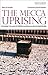 The Mecca Uprising: An Insi...