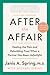 After the Affair, Third Edition: Healing the Pain and Rebuilding Trust When a Partner Has Been Unfaithful
