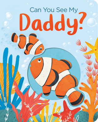 Can You See My Daddy? (Board Book)
