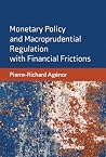 Monetary Policy and Macroprudential Regulation with Financial Frictions Monetary Policy and Macroprudential Regulation with Financial Frictions