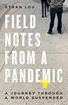 Field Notes from a Pandemic: A Journey Through a World Suspended
