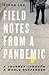 Field Notes from a Pandemic: A Journey Through a World Suspended
