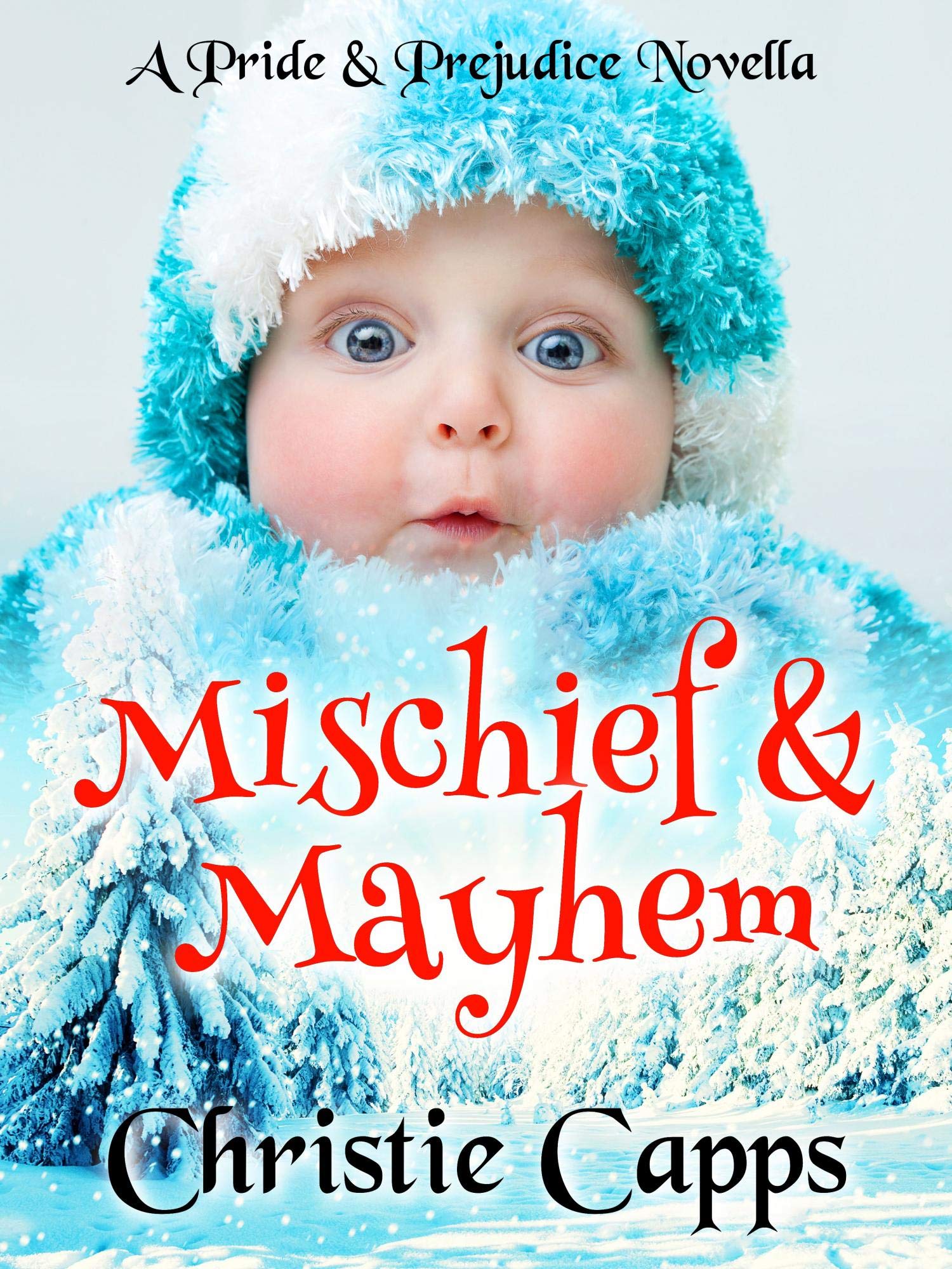Mischief & Mayhem: A Pride & Prejudice Novella (Mischief & Matrimony)