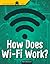 How Does Wi-Fi Work?