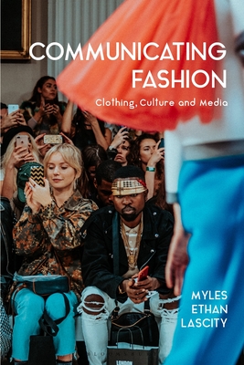 Communicating Fashion: Clothing, Culture, and Media (Hardcover)
