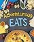 Adventurous Eats (Easy Eats)