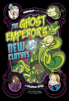 The Ghost Emperor's New Clothes (Far Out Fairy Tales)