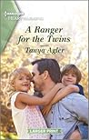 A Ranger for the Twins by Tanya Agler