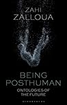 Being Posthuman: Ontologies of the Future