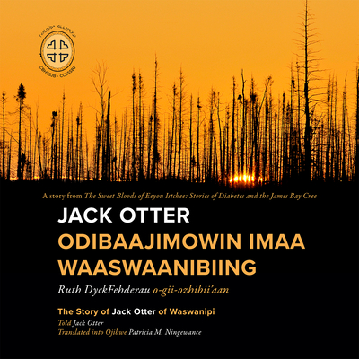 Jack Otter Odibaajimowin imaa Waaswaanibiing: The Story of Jack Otter of Waswanipi