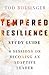 Tempered Resilience Study Guide: 8 Sessions on Becoming an Adaptive Leader