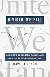Divided We Fall by David  French