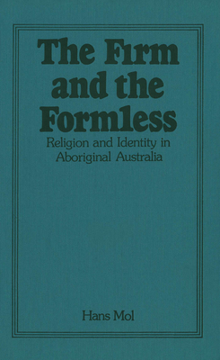 The Firm and the Formless: Religion and Identity in Aboriginal Australia (Hardcover)