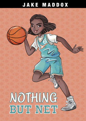 Nothing but Net (Jake Maddox Girl Sports Stories)