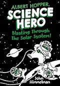 Albert Hopper, Science Hero: Blasting Through the Solar System!