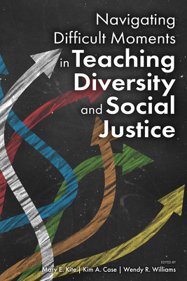 Navigating Difficult Moments in Teaching Diversity and Social Justice (Paperback)